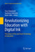 Revolutionizing Education with Digital Ink: The Impact of Pen and Touch Technology on Education by Tracy Hammond