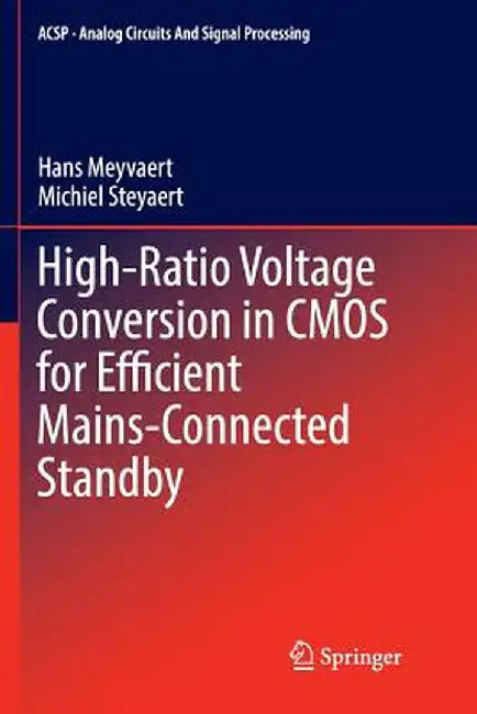 High-Ratio Voltage Conversion in CMOS for Efficient Mains-Connected Standby by Hans Meyvaert
