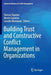 Building Trust and Constructive Conflict Management in Organizations by Patricia Elgoibar