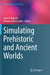 Simulating Prehistoric and Ancient Worlds by Juan A. Barceló