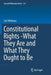 Constitutional Rights -What They Are and What They Ought to Be by Carl Wellman