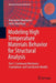 Modeling High Temperature Materials Behavior for Structural Analysis: Part I: Continuum Mechanics Foundations and Constitutive Models by Konstantin Naumenko
