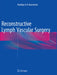 Reconstructive Lymph Vascular Surgery by Ruediger G. H. Baumeister