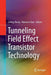 Tunneling Field Effect Transistor Technology by Lining Zhang
