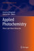 Applied Photochemistry: When Light Meets Molecules by Giacomo Bergamini