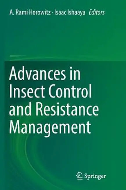 Advances in Insect Control and Resistance Management by A. Rami Horowitz