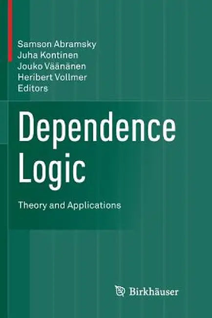 Dependence Logic: Theory and Applications by Samson Abramsky