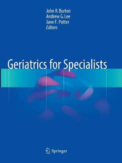 Geriatrics for Specialists by John R. Burton