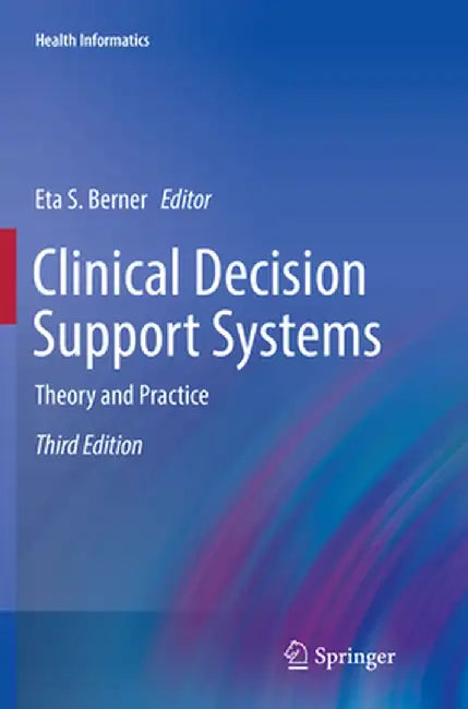 Clinical Decision Support Systems: Theory and Practice by Eta S. Berner
