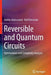 Reversible and Quantum Circuits: Optimization and Complexity Analysis by Nabila Abdessaied