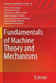 Fundamentals of Machine Theory and Mechanisms by Antonio Simón Mata