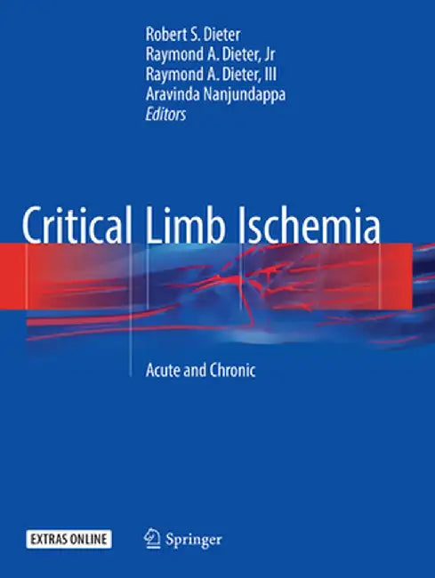 Critical Limb Ischemia: Acute and Chronic by Robert S. Dieter