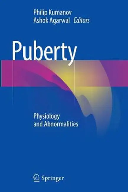 Puberty: Physiology and Abnormalities by Philip Kumanov