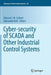 Cyber-Security of Scada and Other Industrial Control Systems by Edward J. M. Colbert