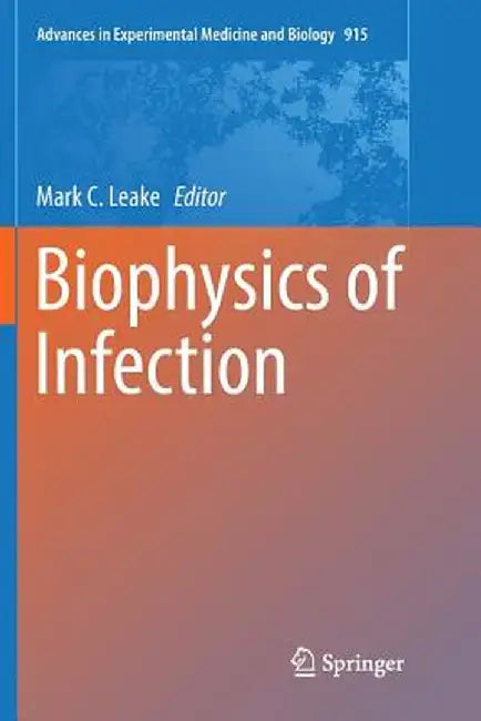 Biophysics of Infection by Mark C. Leake