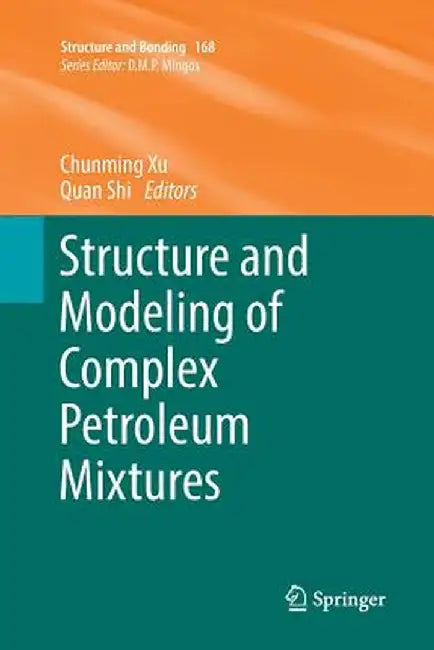 Structure and Modeling of Complex Petroleum Mixtures by Chunming Xu