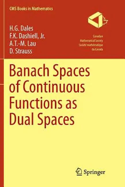 Banach Spaces of Continuous Functions as Dual Spaces by H. G. Dales