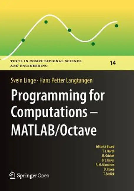 Programming for Computations - Matlab/Octave: A Gentle Introduction to Numerical Simulations with Matlab/Octave by Svein Linge