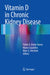 Vitamin D in Chronic Kidney Disease by Pablo A. Ureña Torres