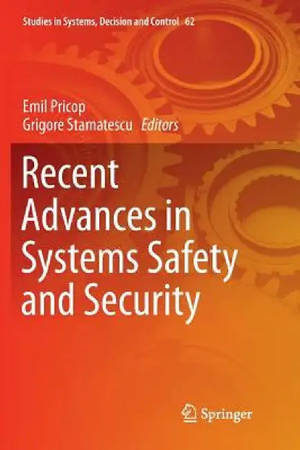 Recent Advances in Systems Safety and Security by Emil Pricop