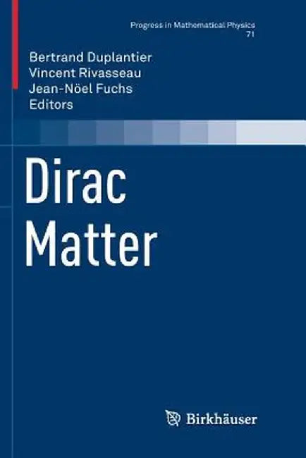 Dirac Matter by Bertrand Duplantier