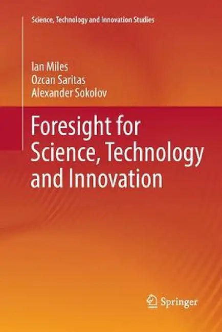 Foresight for Science, Technology and Innovation by Ian Miles
