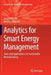 Analytics for Smart Energy Management: Tools and Applications for Sustainable Manufacturing by Seog-Chan Oh
