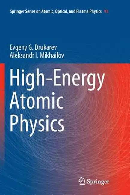 High-Energy Atomic Physics by Evgeny G. Drukarev