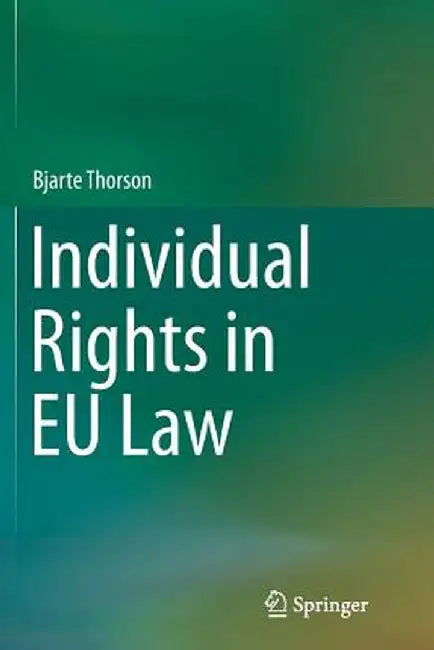 Individual Rights in EU Law by Bjarte Thorson