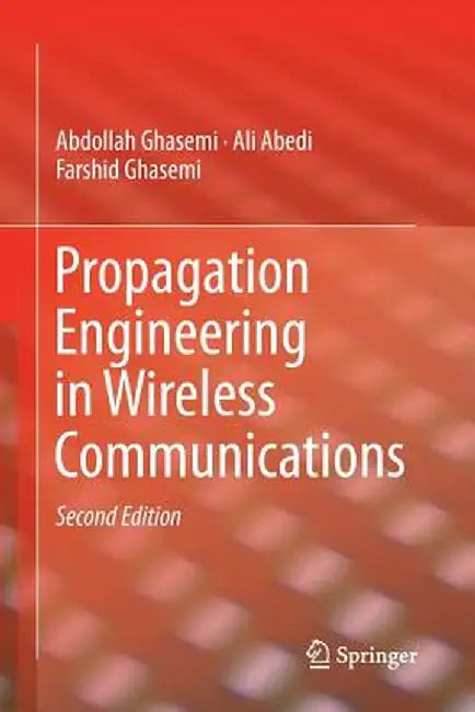 Propagation Engineering in Wireless Communications by Abdollah Ghasemi