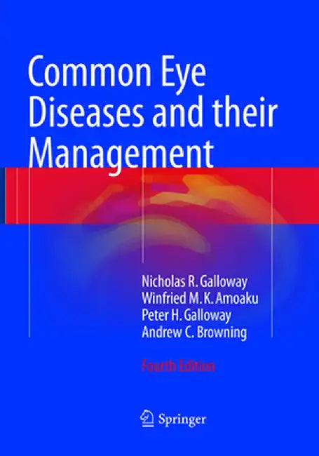 Common Eye Diseases and Their Management by Nicholas R. Galloway