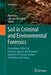 Soil in Criminal and Environmental Forensics: Proceedings of the Soil Forensics Special, 6th European Academy of Forensic Science Conference, the Hagu by Henk Kars