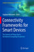 Connectivity Frameworks for Smart Devices: The Internet of Things from a Distributed Computing Perspective by Zaigham Mahmood