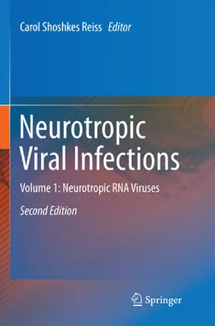 Neurotropic Viral Infections: Volume 1: Neurotropic RNA Viruses by Carol Shoshkes Reiss