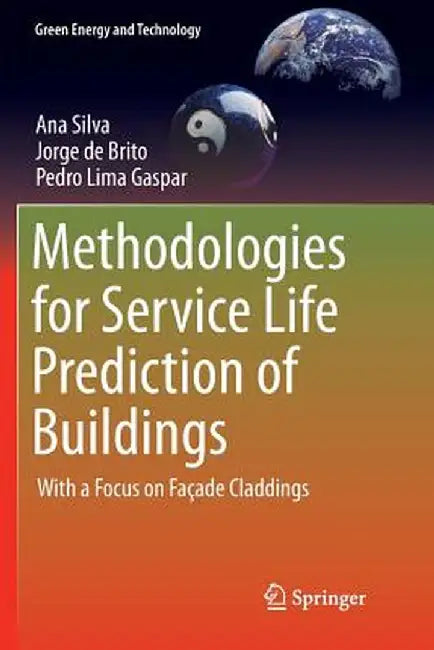 Methodologies for Service Life Prediction of Buildings: With a Focus on Façade Claddings by Ana Silva