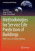 Methodologies for Service Life Prediction of Buildings: With a Focus on Façade Claddings by Ana Silva