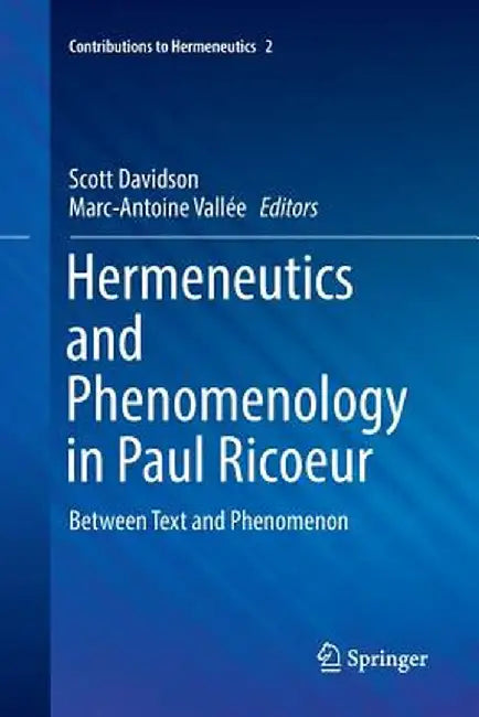 Hermeneutics and Phenomenology in Paul Ricoeur: Between Text and Phenomenon by Scott Davidson