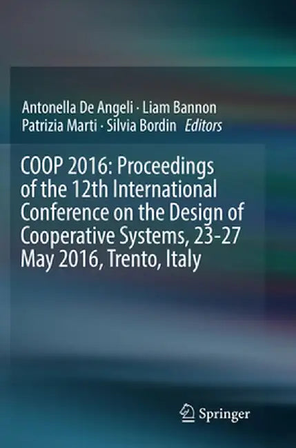 COOP 2016: Proceedings of the 12th International Conference on the Design of Cooperative Systems, 23-27 May 2016, Trento, Italy by Antonella De Angeli
