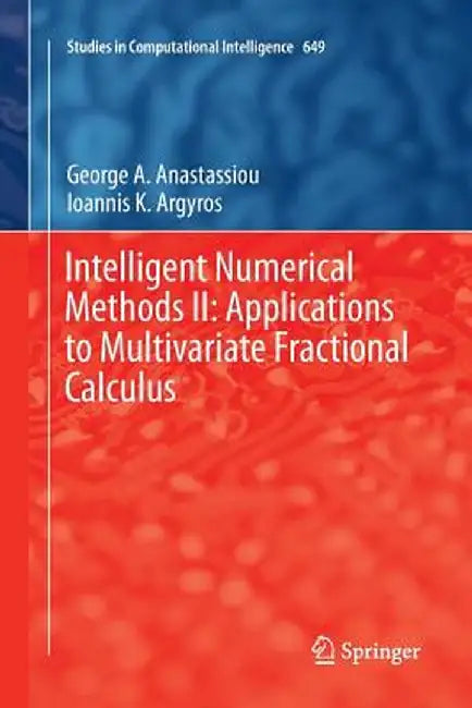 Intelligent Numerical Methods II: Applications to Multivariate Fractional Calculus by George A. Anastassiou