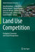 Land Use Competition: Ecological, Economic and Social Perspectives by Jörg Niewöhner