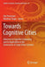Towards Cognitive Cities: Advances in Cognitive Computing and Its Application to the Governance of Large Urban Systems by Edy Portmann
