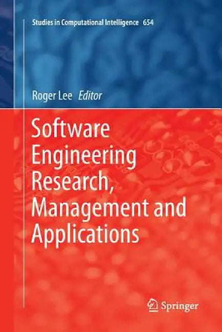 Software Engineering Research, Management and Applications by Roger Lee