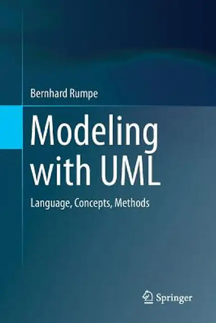 Modeling with UML: Language, Concepts, Methods by Bernhard Rumpe