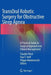 Transoral Robotic Surgery for Obstructive Sleep Apnea: A Practical Guide to Surgical Approach and Patient Management by Claudio Vicini