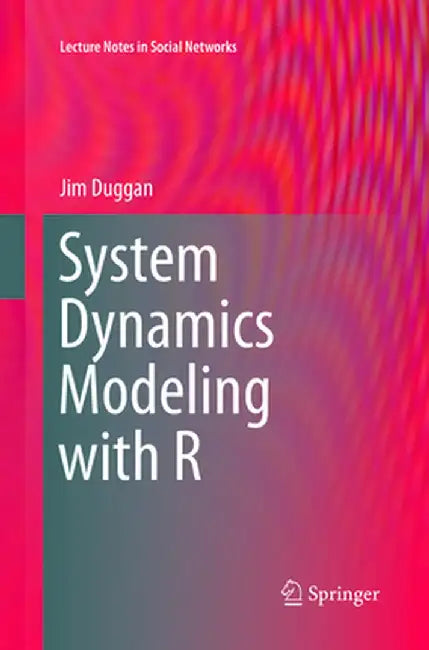 System Dynamics Modeling with R by Jim Duggan