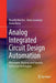Analog Integrated Circuit Design Automation: Placement, Routing and Parasitic Extraction Techniques by Ricardo Martins