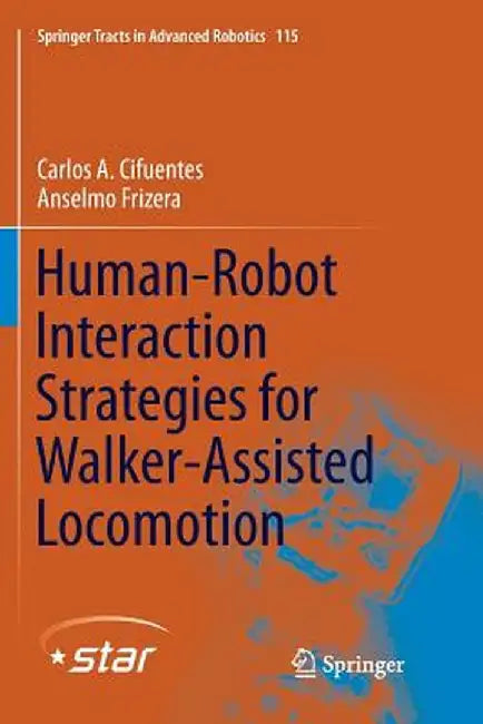 Human-Robot Interaction Strategies for Walker-Assisted Locomotion by Carlos A. Cifuentes