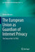 The European Union as Guardian of Internet Privacy: The Story of Art 16 Tfeu by Hielke Hijmans