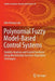 Polynomial Fuzzy Model-Based Control Systems: Stability Analysis and Control Synthesis Using Membership Function Dependent Techniques by Hak-Keung Lam