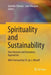 Spirituality and Sustainability: New Horizons and Exemplary Approaches by Satinder Dhiman